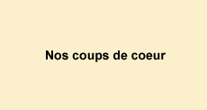 Nos coups de coeur